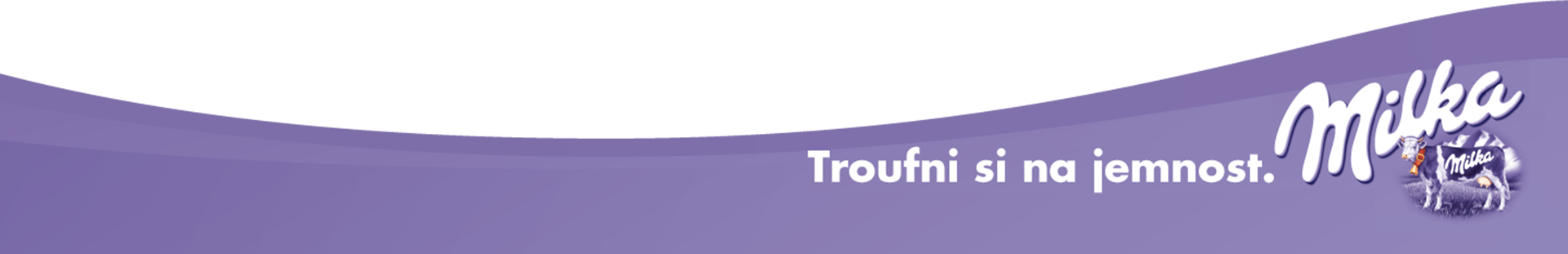Milka - Troufni si na jemnost.